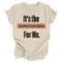 Thanksgiving "It's The ....For Me" Family Matching Shirts ( Multiple Options and Colors)